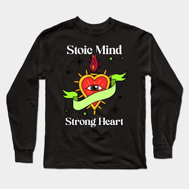 Stoic Mind, Strong Heart Long Sleeve T-Shirt by StoicChimp